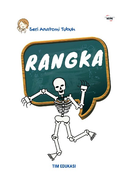 Seri Anatomi Tubuh Manusia : RANGKA