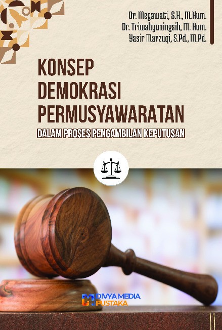 Konsep Demokrasi Permusyawaratan dalam Proses Pengambilan Keputusan