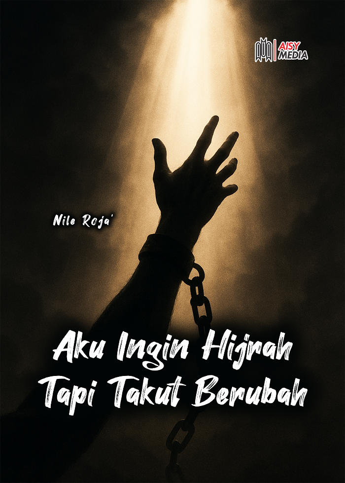 Aku Ingin Hijrah Tapi Takut Berubah