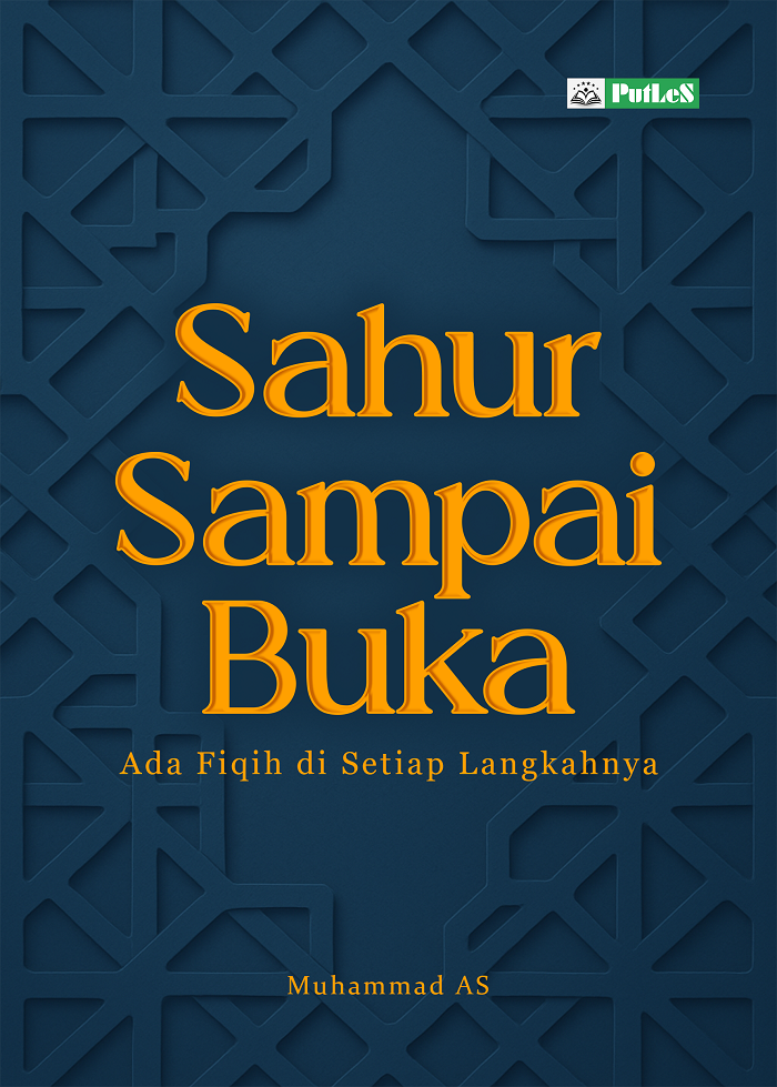 SAHUR SAMPAI BUKA Ada Fiqih di Setiap Langkahnya