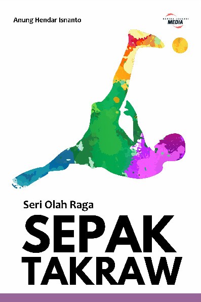 Seri Olah Raga: SEPAK TAKRAW