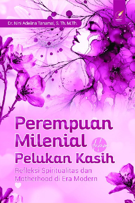 PEREMPUAN MILENIAL dalam Pelukan Kasih Refleksi Spiritualitas dan Motherhood di Era Modern