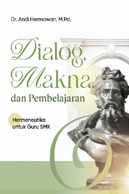 DIALOG, MAKNA, DAN PEMBELAJARAN Hermeneutika untuk Guru SMK