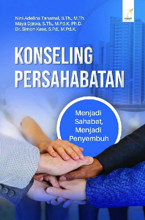 KONSELING PERSAHABATAN Menjadi Sahabat, Menjadi Penyembuh