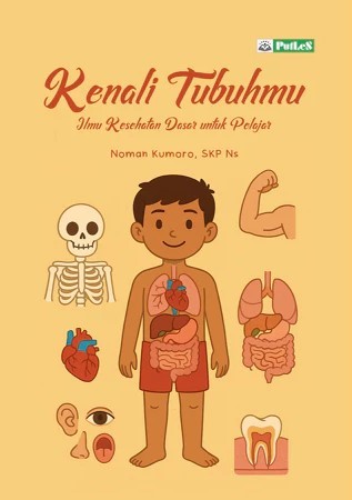 KENALI TUBUHMU Ilmu Kesehatan Dasar untuk Pelajar