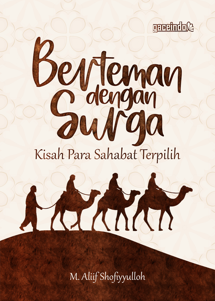 BERTEMAN DENGAN SURGA Kisah Para Sahabat Terpilih