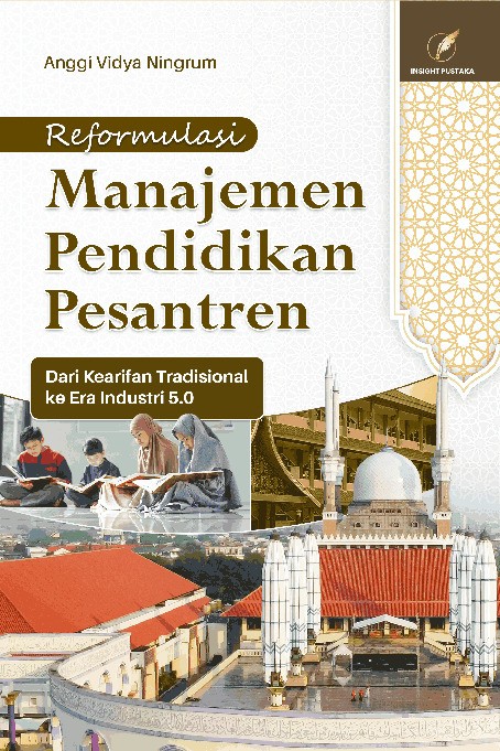 Reformulasi Manajemen Pendidikan Pesantren Dari Kearifan Tradisional ke Era Industri 5.0