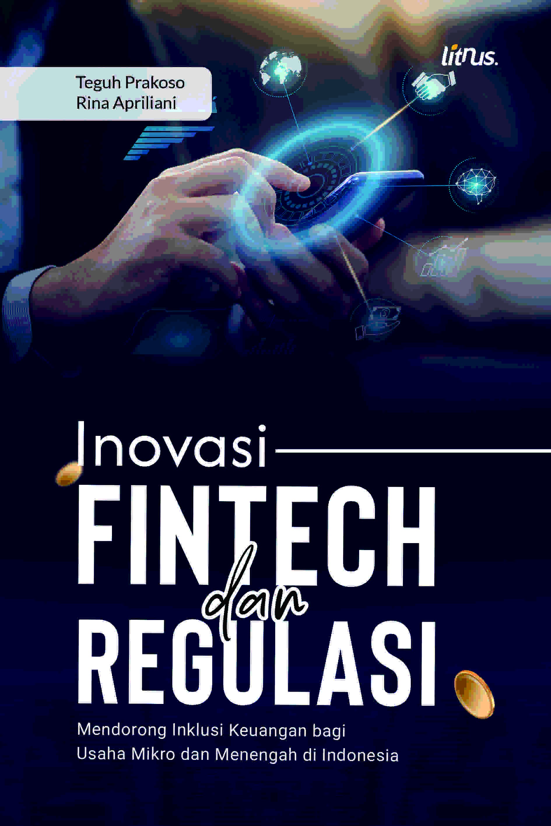 INOVASI FINTECH DAN REGULASI  Mendorong Inklusi Keuangan bagi Usaha Mikro dan Menengah di Indonesia
