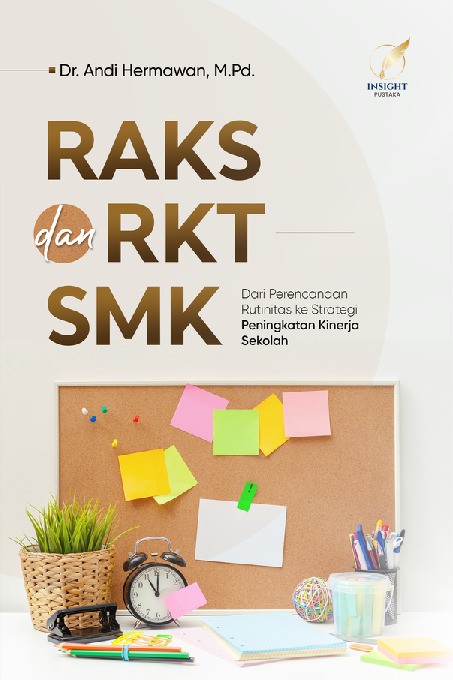 RAKS DAN RKT SMK Dari Perencanaan Rutinitas ke Strategi Peningkatan Kinerja Sekolah