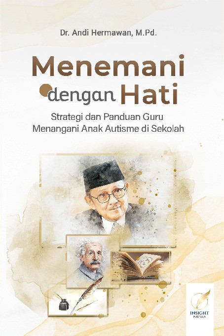 MENEMANI DENGAN HATI: Strategi dan Panduan Guru Menangani Anak Autisme di Sekolah
