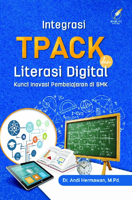 INTEGRASI TPACK DAN LITERASI DIGITAL: Kunci Inovasi Pembelajaran di SMK