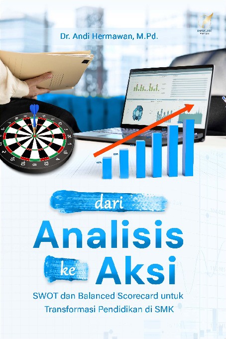 DARI ANALISIS KE AKSI : SWOT dan Balanced Scorecard untuk Transformasi Pendidikan di SMK