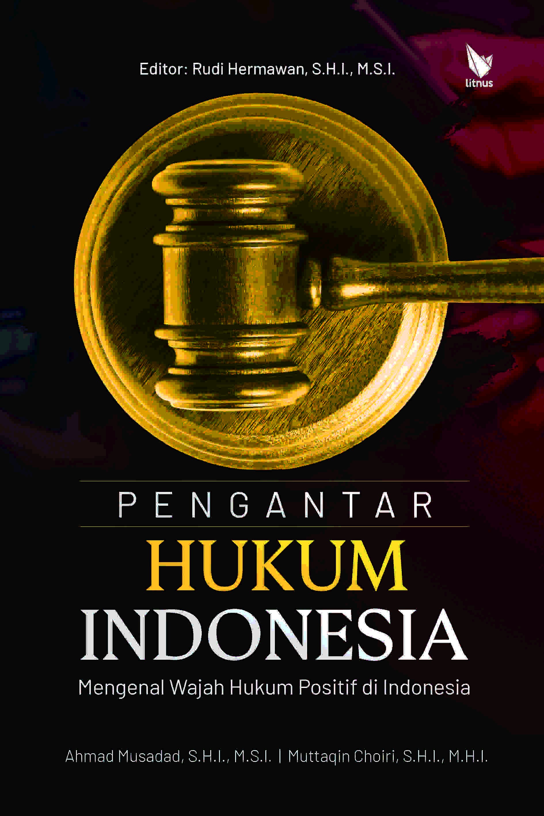 PENGANTAR HUKUM INDONESIA  Mengenal Wajah Hukum Positif di Indonesia