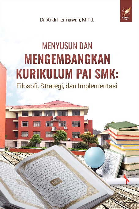 MENYUSUN DAN MENGEMBANGKAN KURIKULUM PAI SMK: Filosofi, Strategi, dan Implementasi