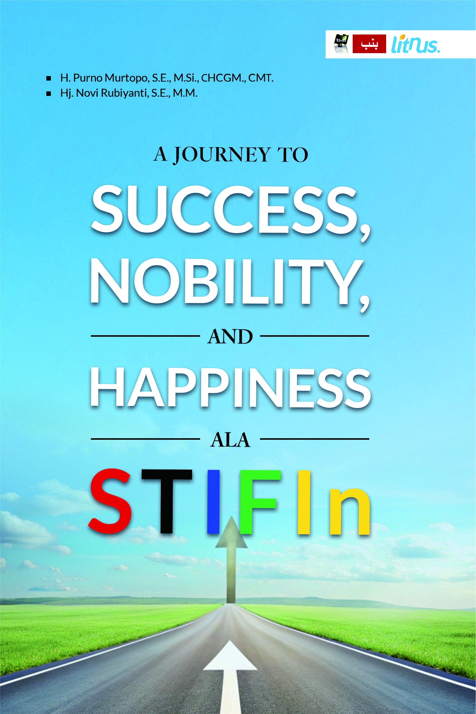 A JOURNEY TO SUCCESS, NOBILITY, AND HAPPINESS ALA STIFIn