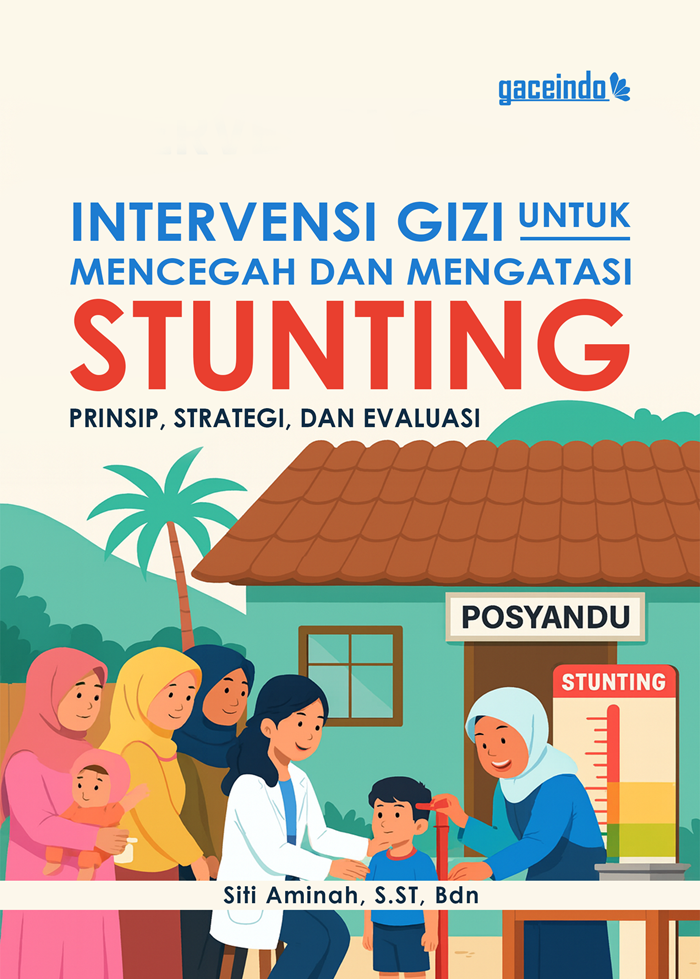 Intervensi Gizi untuk Mencegah dan Mengatasi Stunting : Prinsip, Strategi, dan Evaluasi