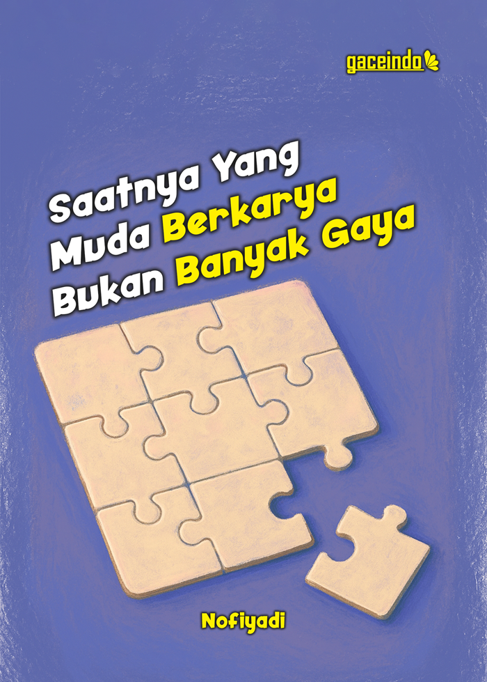 Saatnya Yang Muda Berkarya Bukan Banyak Gaya