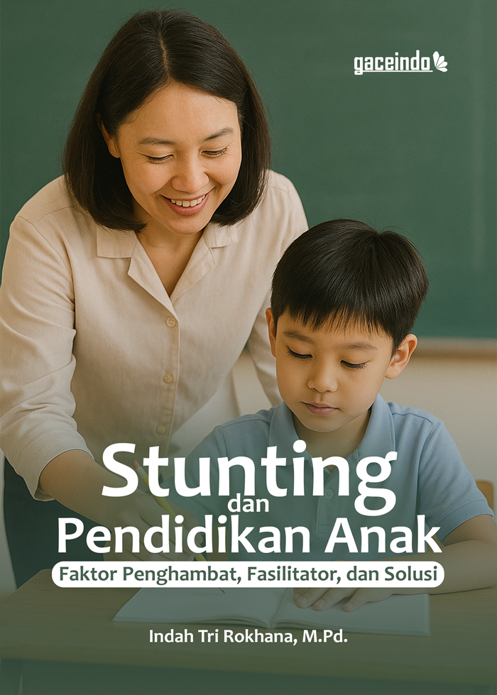 Stunting dan Pendidikan Anak : Faktor Penghambat, Fasilitator, dan Solusi