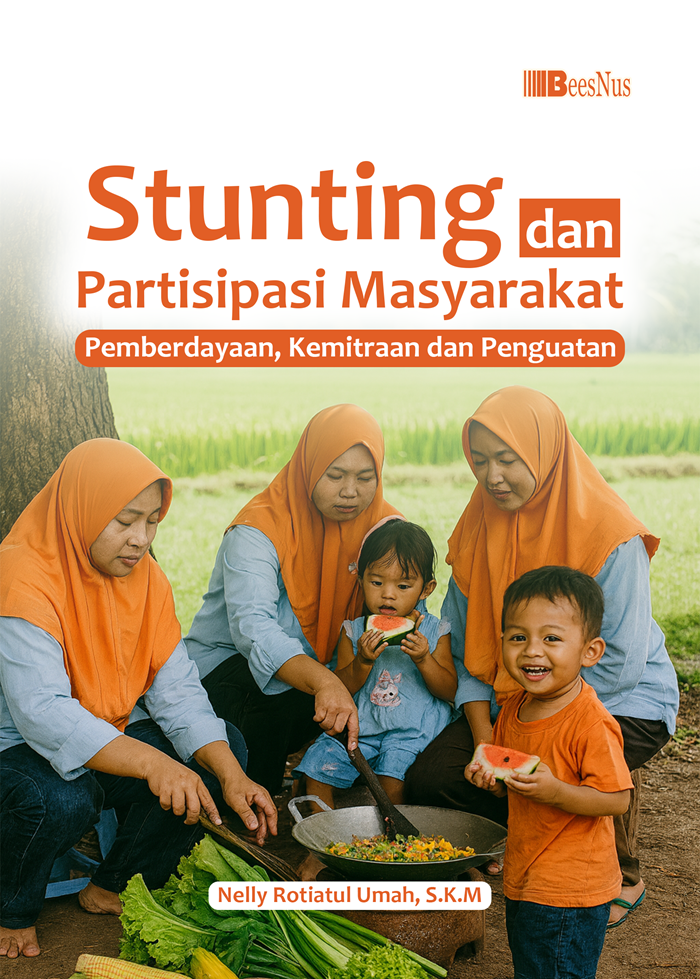 Stunting dan Partisipasi Masyarakat ; Pemberdayaan, Kemitraan dan Penguatan