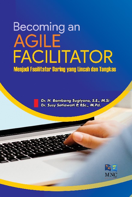 Becoming an Agile Facilitator (Menjadi Fasilitator Daring Yang Lincah dan Tangkas)