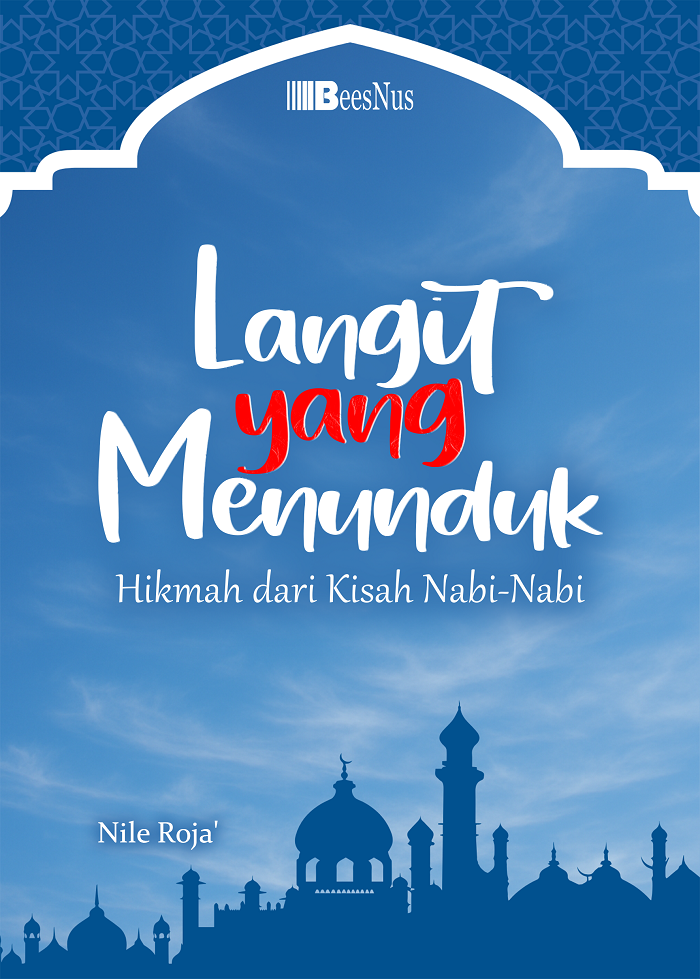 LANGIT YANG MENUNDUK Hikmah dari Kisah Nabi-Nabi