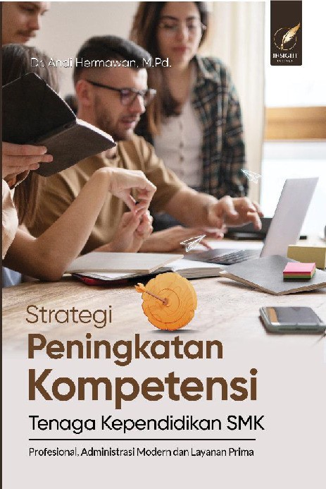 STRATEGI PENINGKATAN KOMPETENSI TENAGA KEPENDIDIKAN SMK Profesional, Administrasi Modern dan Layanan Prima