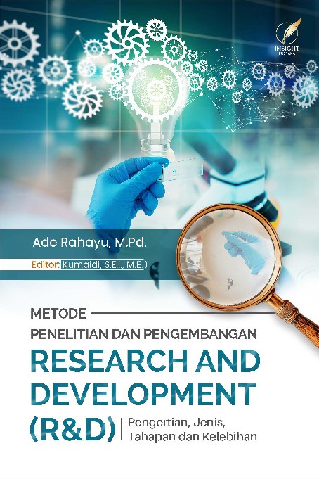METODE PENELITIAN DAN PENGEMBANGAN Research and Development (R&amp;D) Pengertian, Jenis, Tahapan, dan Kelebihan