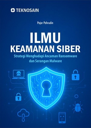 Ilmu Keamanan Siber; Strategi Menghadapi Ancaman Ransomware dan Serangan Malware