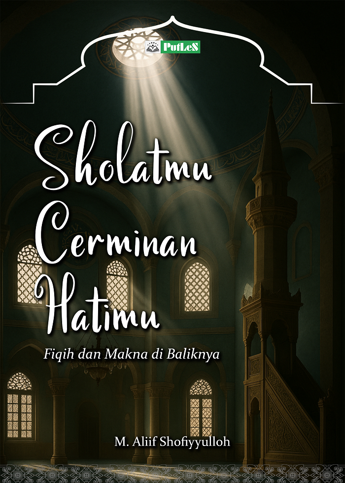 SHOLATMU CERMINAN HATIMU Fiqih dan Makna di Baliknya