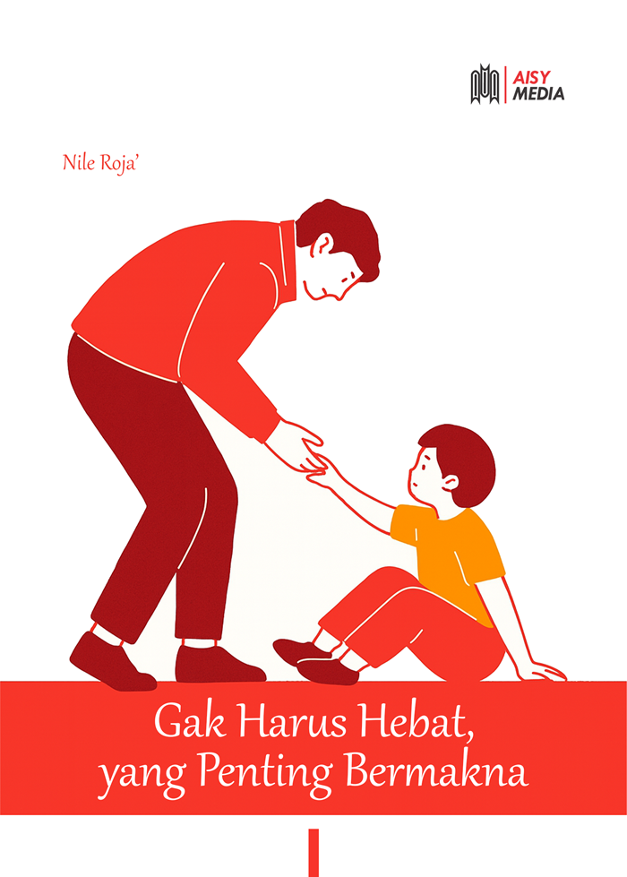 Gak Harus Hebat, yang Penting Bermakna