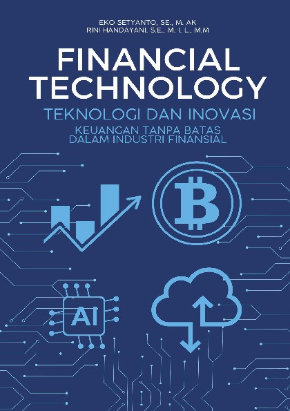 Financial Technology, Teknologi  Dan Inovasi Keuangan Tanpa Batas Dalam Industri Financial