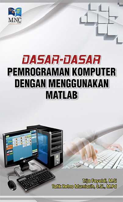 Dasar-Dasar Pemrograman Komputer  Dengan Menggunakan MATLAB