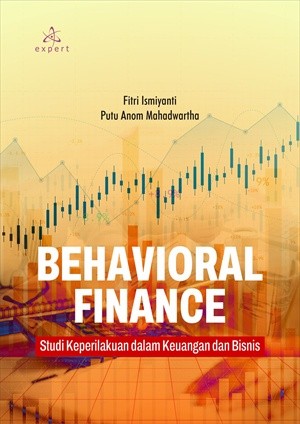 Behavioral Finance; Studi Keperilakuan dalam Keuangan dan Bisnis