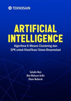 Artificial Intelligence; Algoritma K-Means Clustering dan SPK untuk Klasifikasi Siswa Berprestasi