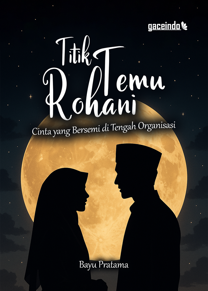 TITIK TEMU ROHANI Cinta yang Bersemi di Tengah Organisasi