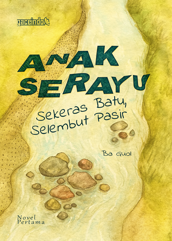 ANAK SERAYU Sekeras Batu, Selembut Pasir