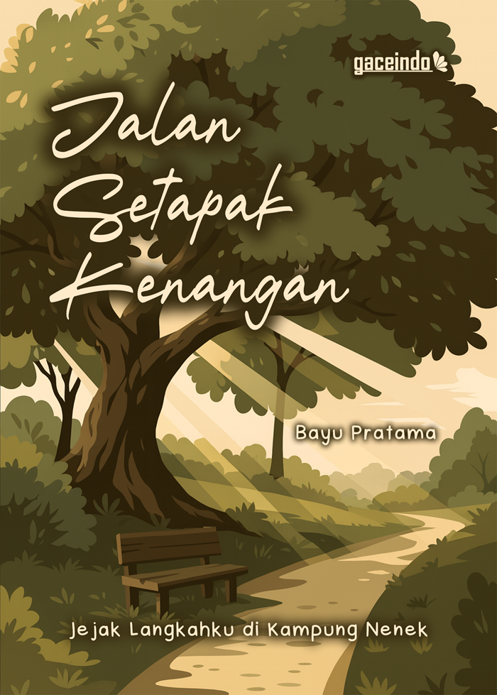 JALAN SETAPAK KENANGAN Jejak Langkahku di Kampung Nenek
