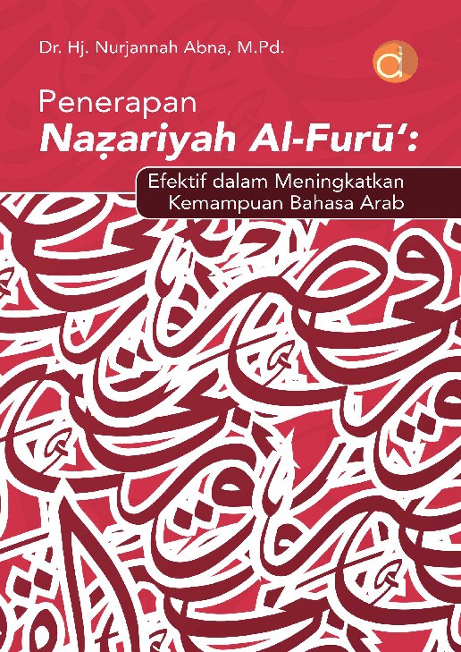 Penerapan Na?ariyah Al-Fur?‘ : Efektif dalam Meningkatkan Kemampuan Bahasa Arab