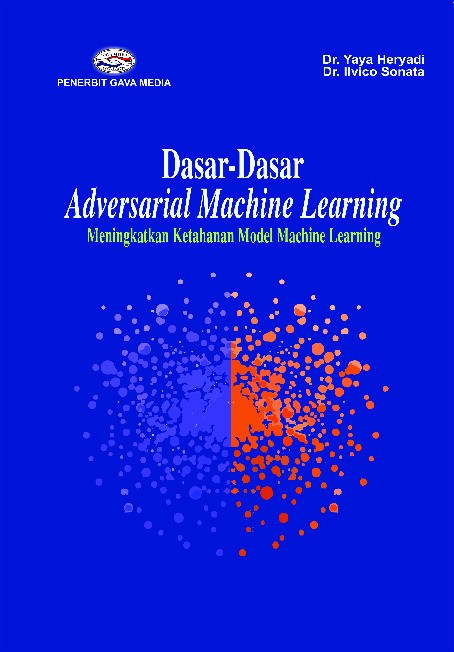 Dasar-Dasar Adversarial Machine Learning: Meningkatkan Ketahanan Model Machine Learning