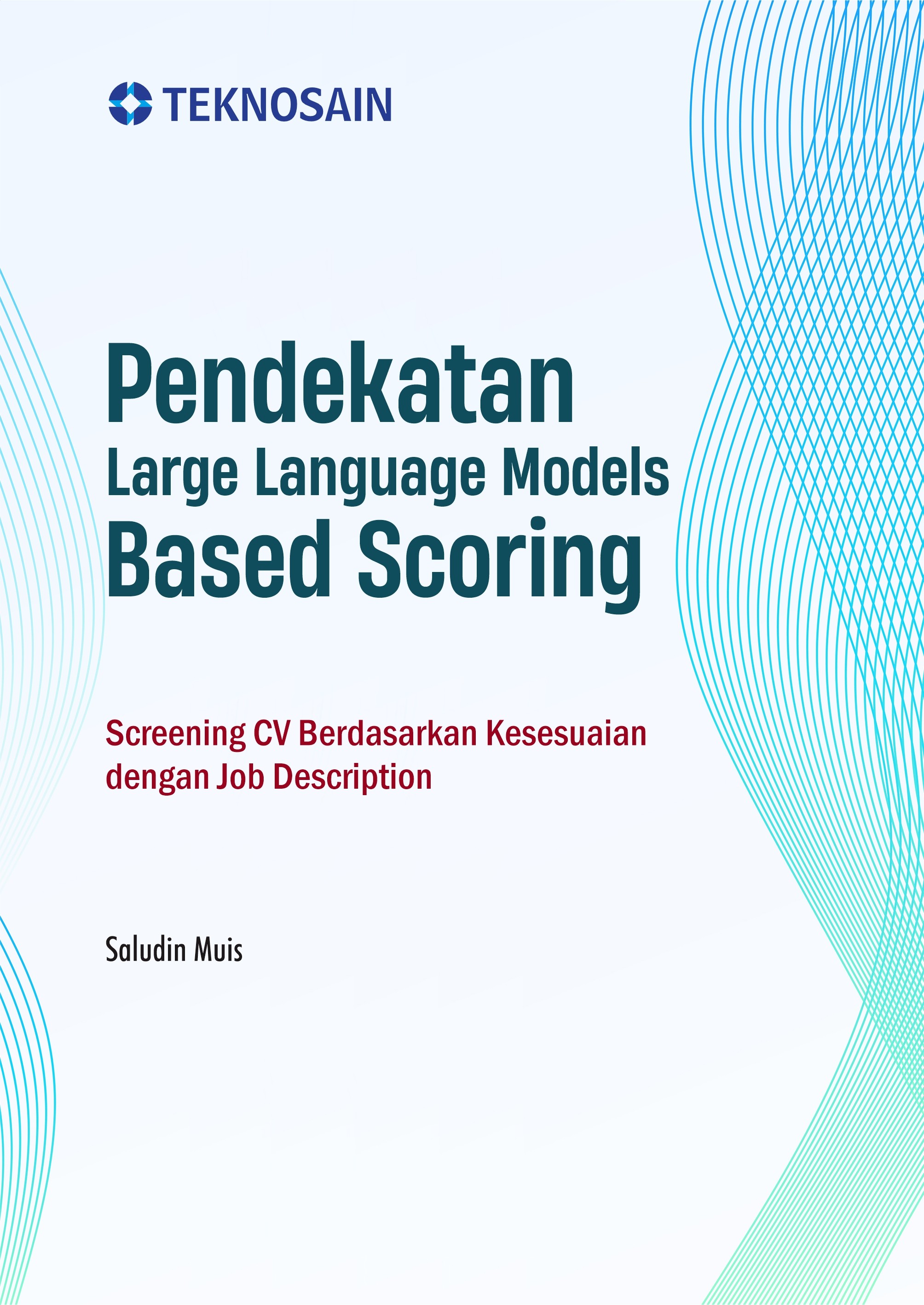 Pendekatan Large Language Models Based Scoring; Screening CV Berdasarkan Kesesuaian dengan Job Description