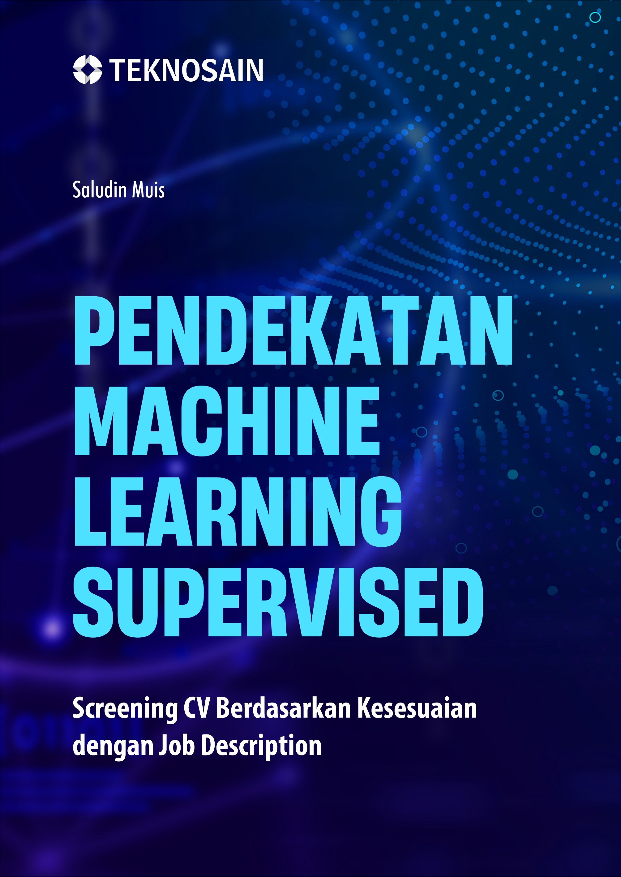 Pendekatan Machine Learning Supervised; Screening CV Berdasarkan Kesesuaian dengan Job Description