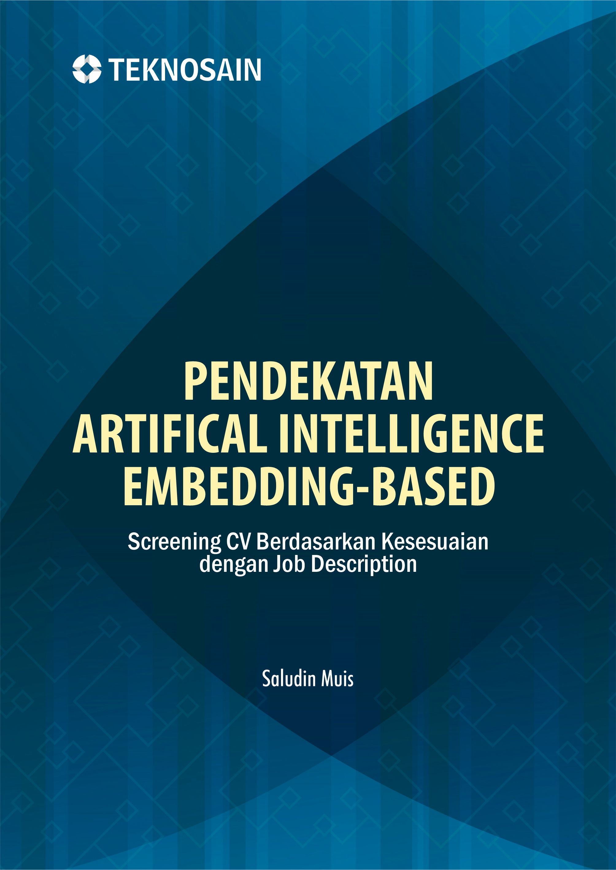 Pendekatan Artifical Intelligence Embedding-Based; Screening CV Berdasarkan Kesesuaian dengan Job Description