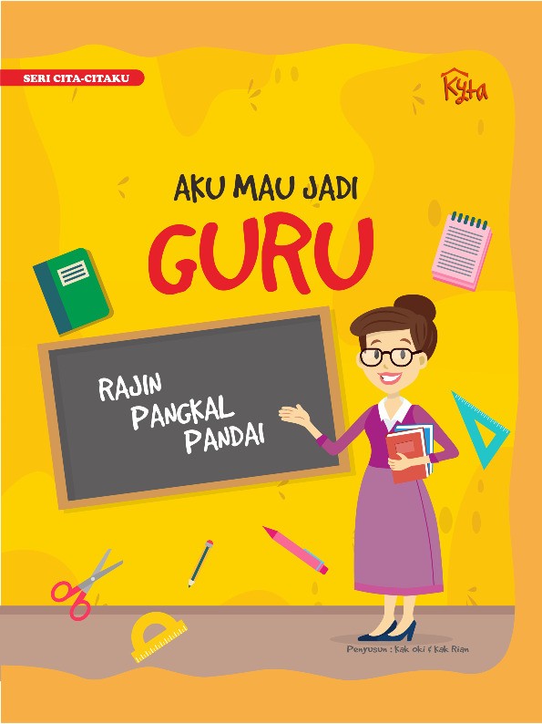 Seri Cita Citaku Aku Mau Jadi : GURU