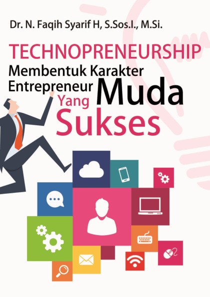 Technopreneurship Membentuk Karakter Entrepreneur Muda yang Sukses