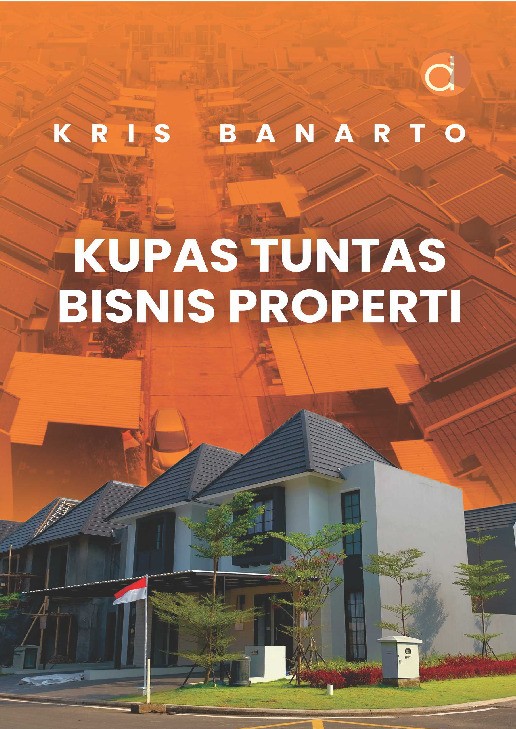 Kupas Tuntas Bisnis Properti