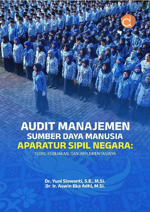 Audit Manajemen Sumber Daya Manusia Aparatur Sipil Negara: Teori, Kebijakan, dan Implementasinya