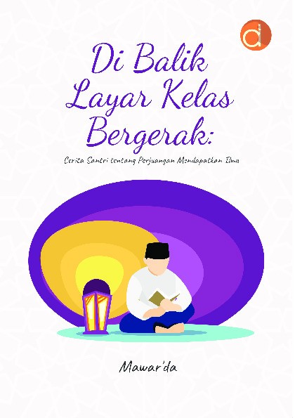 Di Balik Layar Kelas Bergerak: Cerita Santri Tentang Perjuangan Mendapatkan Ilmu