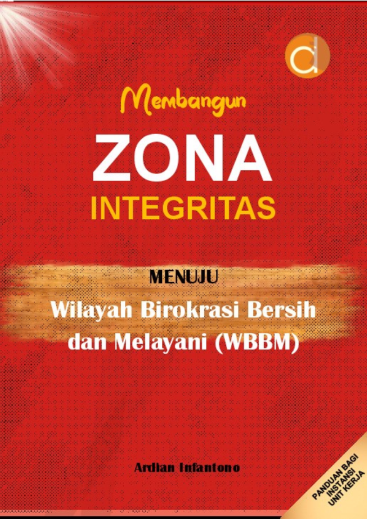 Membangun Zona Integritas: Menuju Wilayah Birokrasi Bersih dan Melayani (WBBM)