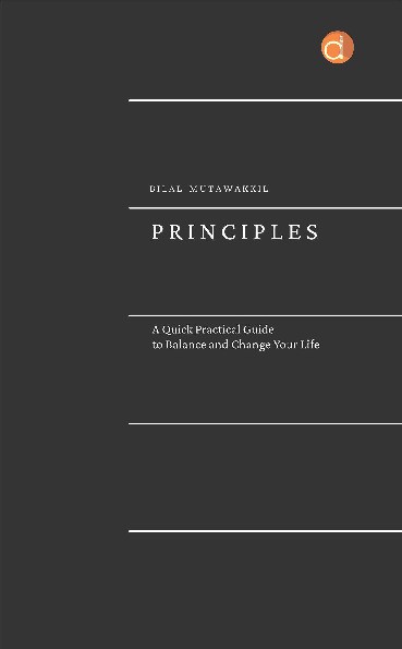 Principles A Quick Practical Guide to Balance and Change Your Life