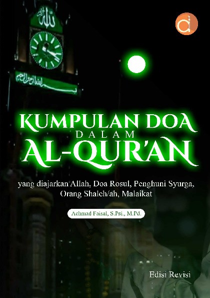 Kumpulan Doa dalam AlQuran yang Diajarkan Allah, Doa Rosul, Penghuni Syurga, Orang Shaleh, Malaikat Edisi Revisi